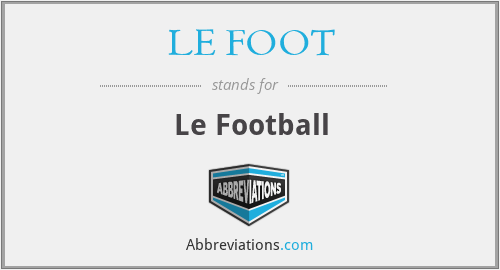 LE FOOT - Le Football